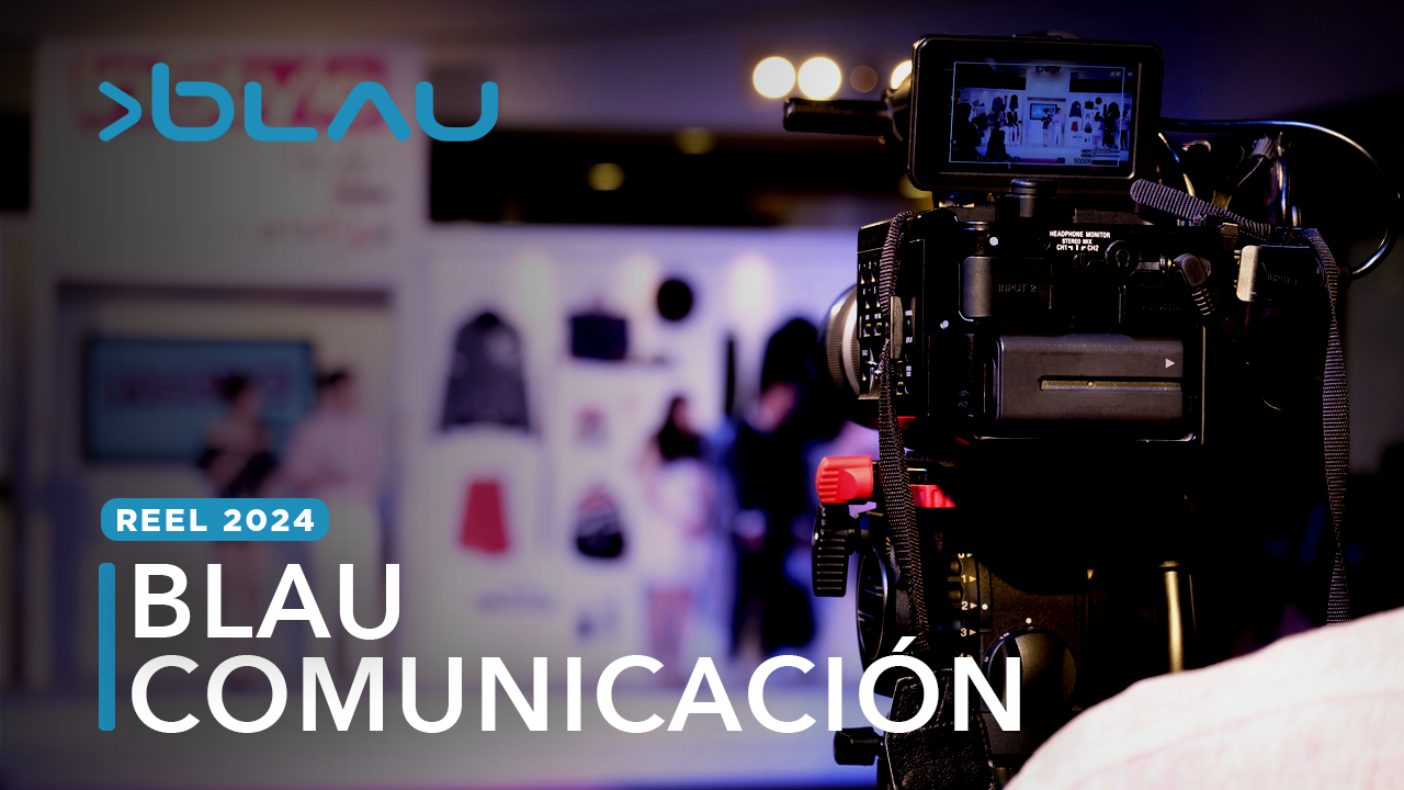Blau Comunicación Reel Resumen 2024 2025 Marketing Producción Audiovisual Alicante Benidorm Murcia Valencia Costa Blanca