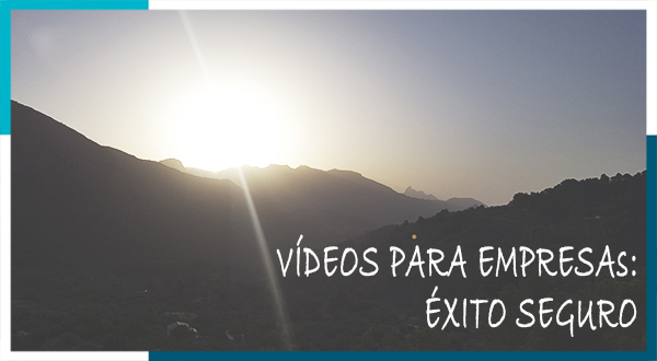 Vídeos para empresas en Alicante y Benidorm
